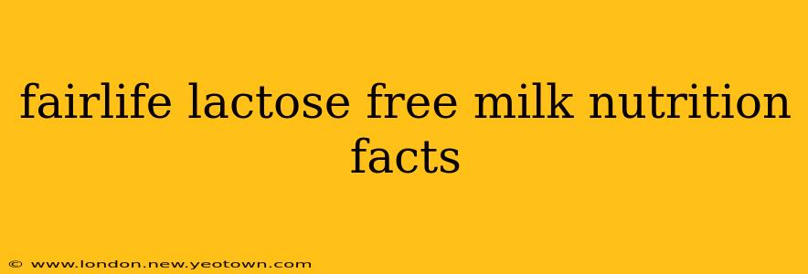 fairlife lactose free milk nutrition facts