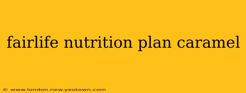 fairlife nutrition plan caramel