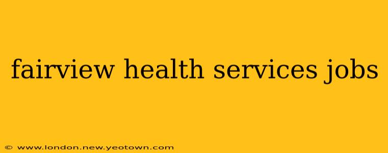 fairview health services jobs
