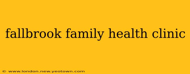 fallbrook family health clinic