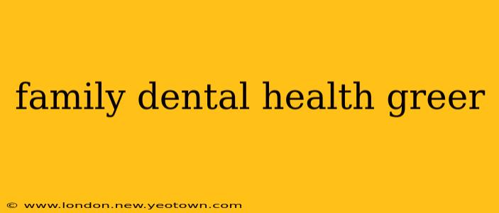 family dental health greer