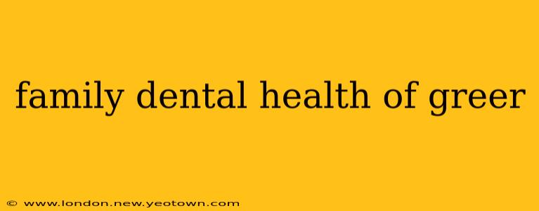 family dental health of greer