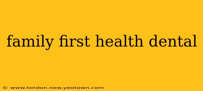 family first health dental