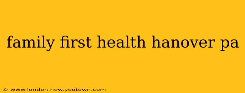 family first health hanover pa