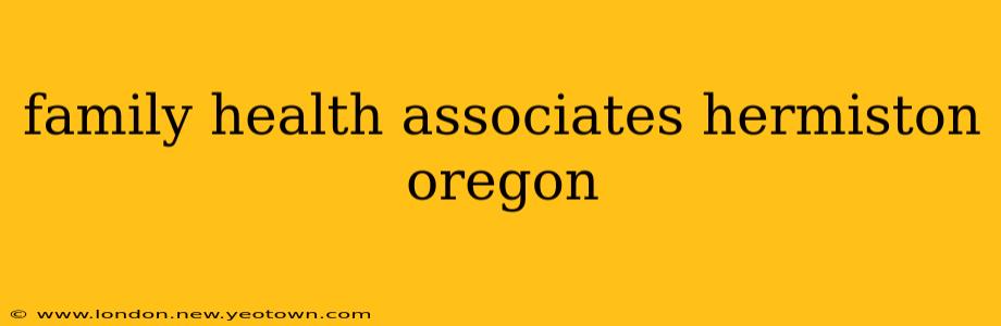 family health associates hermiston oregon