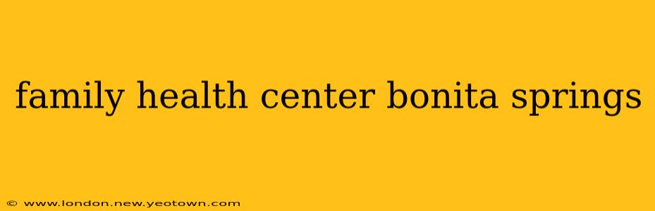 family health center bonita springs