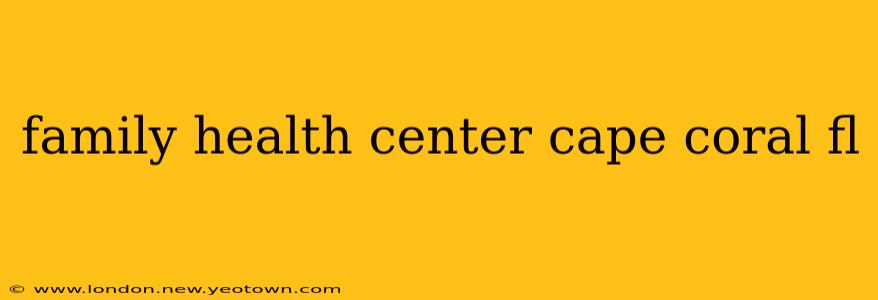 family health center cape coral fl
