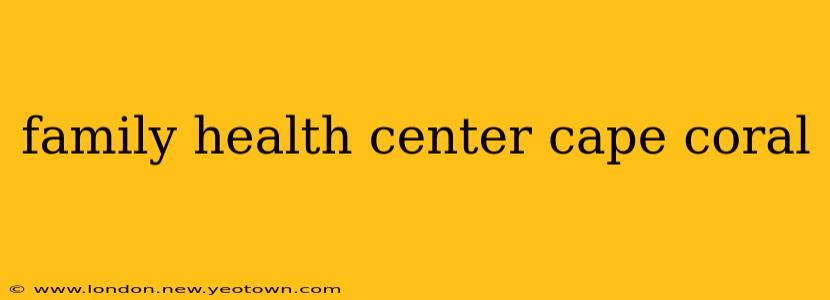 family health center cape coral
