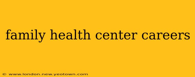 family health center careers