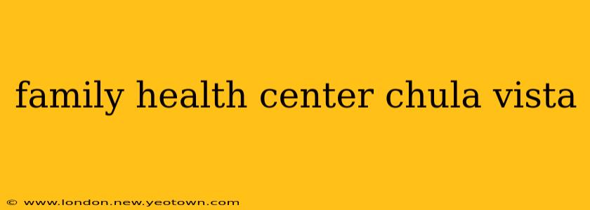 family health center chula vista