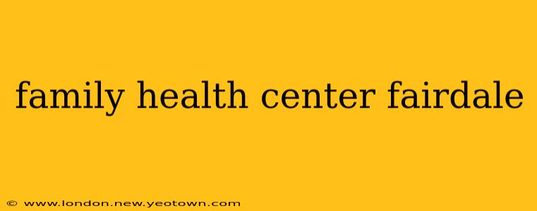 family health center fairdale