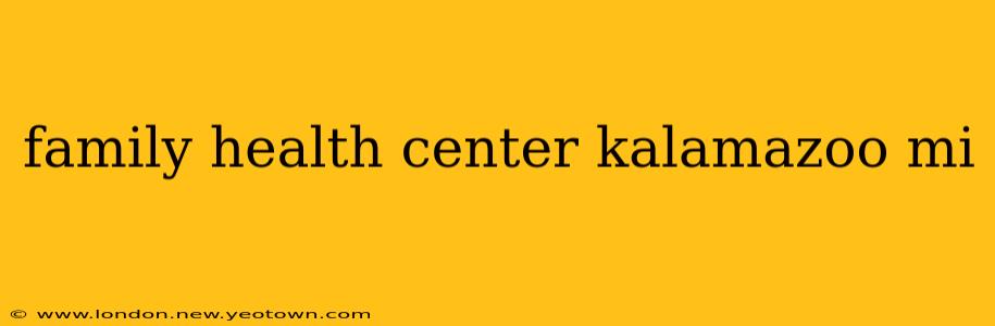 family health center kalamazoo mi