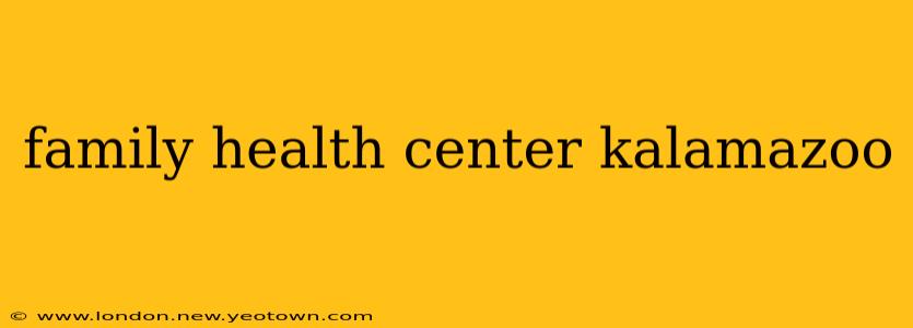 family health center kalamazoo