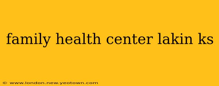 family health center lakin ks