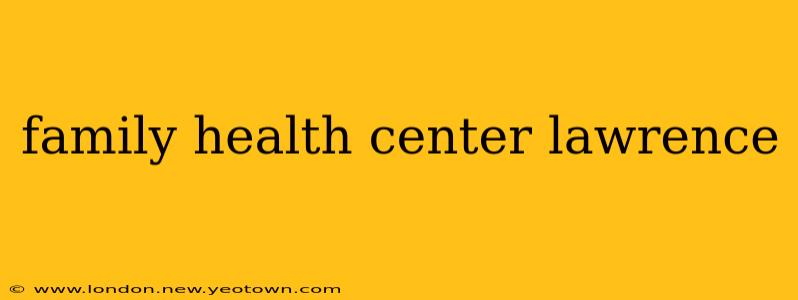 family health center lawrence