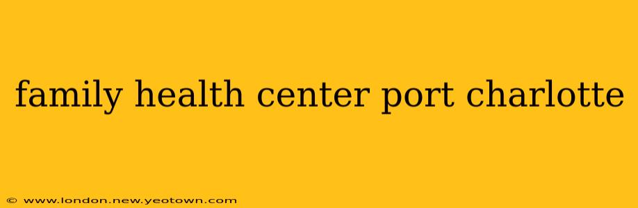 family health center port charlotte