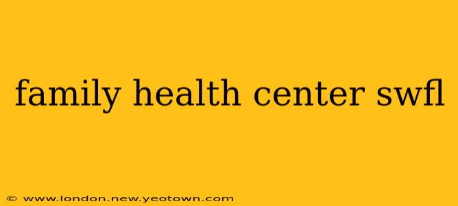 family health center swfl