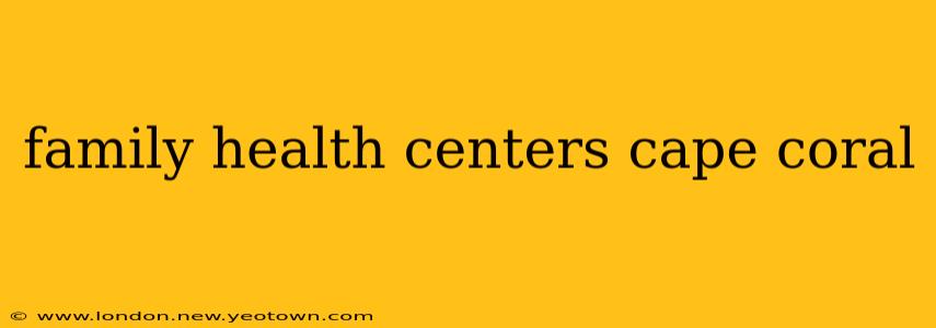 family health centers cape coral