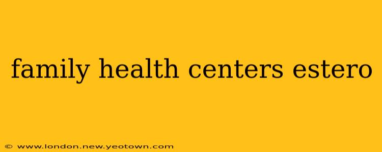 family health centers estero
