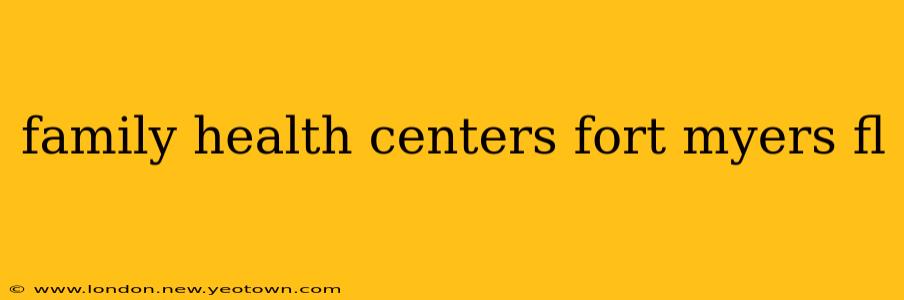family health centers fort myers fl