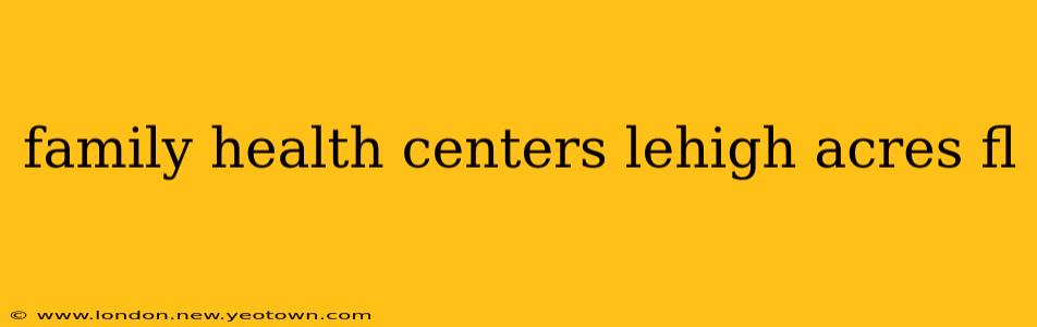 family health centers lehigh acres fl