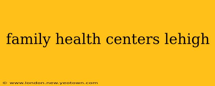 family health centers lehigh