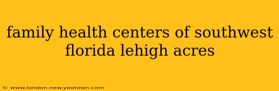 family health centers of southwest florida lehigh acres