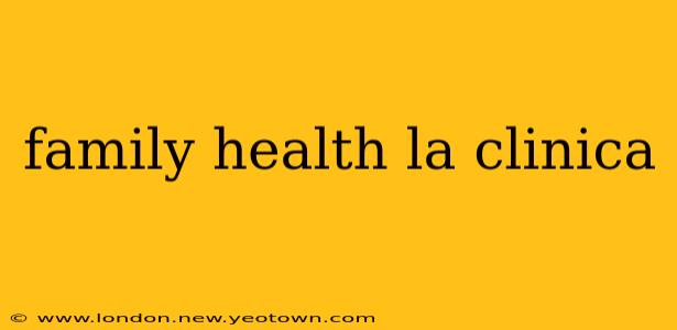 family health la clinica
