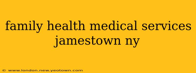 family health medical services jamestown ny