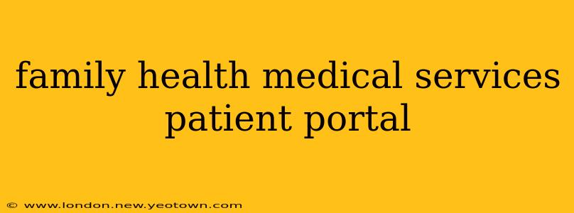 family health medical services patient portal