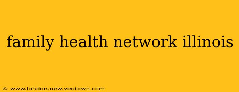 family health network illinois