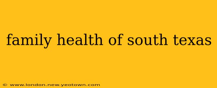 family health of south texas