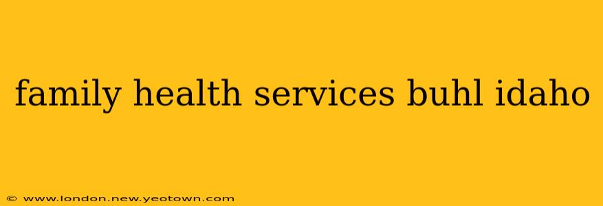 family health services buhl idaho