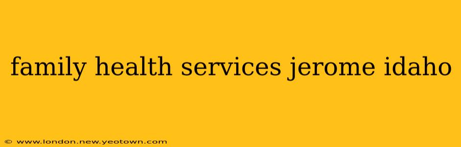 family health services jerome idaho