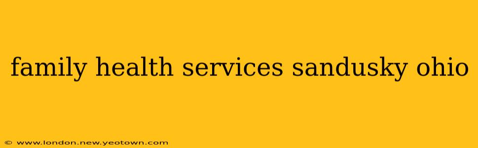 family health services sandusky ohio