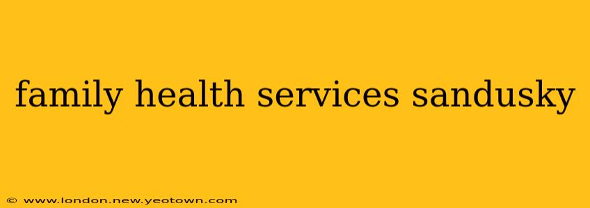 family health services sandusky
