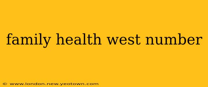 family health west number