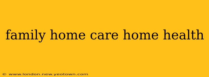 family home care home health