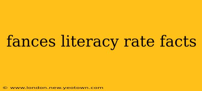 fances literacy rate facts