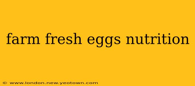 farm fresh eggs nutrition