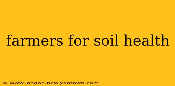 farmers for soil health