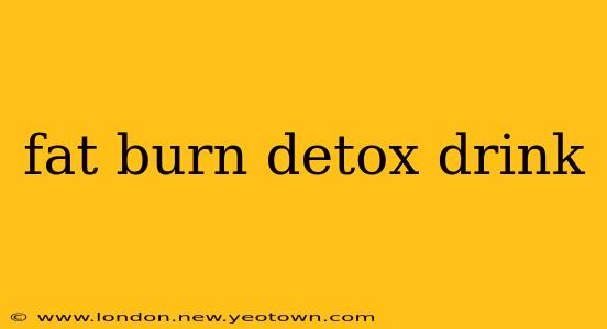fat burn detox drink
