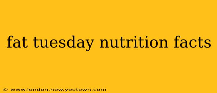 fat tuesday nutrition facts
