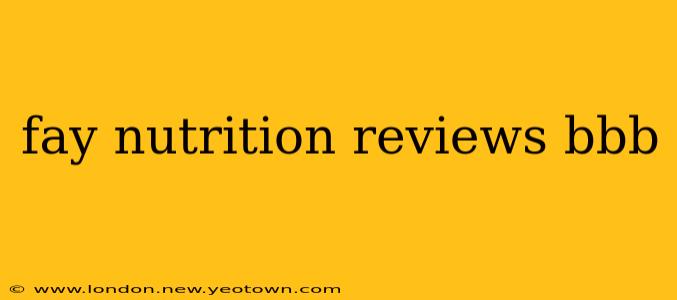 fay nutrition reviews bbb