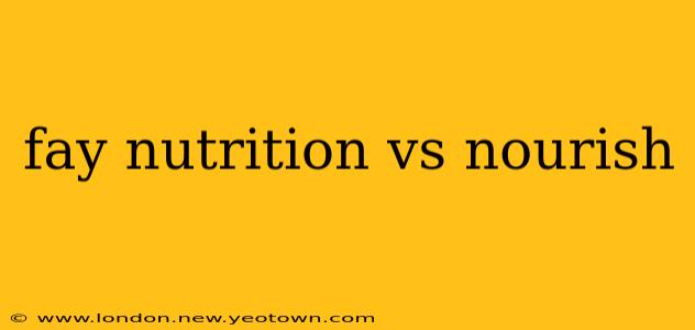fay nutrition vs nourish