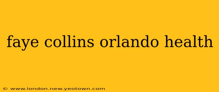 faye collins orlando health
