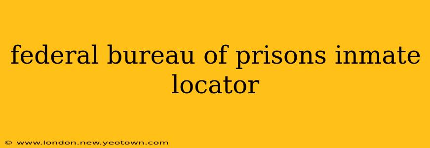 federal bureau of prisons inmate locator