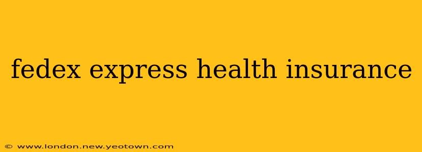 fedex express health insurance