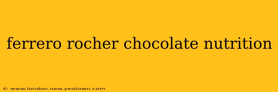 ferrero rocher chocolate nutrition