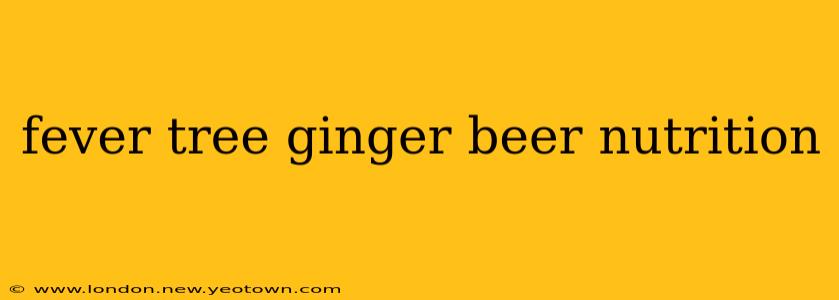 fever tree ginger beer nutrition